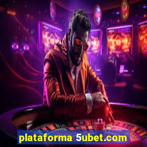 plataforma 5ubet.com